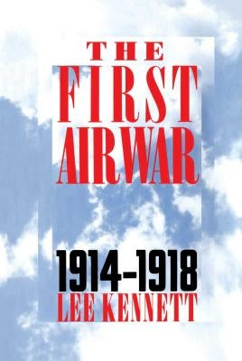 The First Air War: 1914-1918 Paperback Free Press