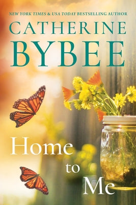 Home to Me by Bybee, Catherine