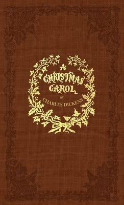 A Christmas Carol: A Facsimile of the Original 1843 Edition in Full Color by Dickens, Charles