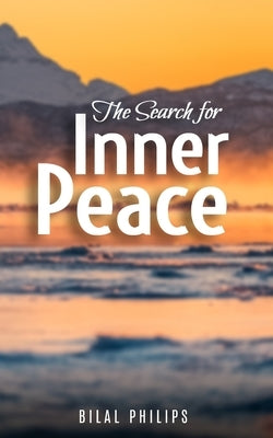 The Search for Inner Peace by Philips, Bilal