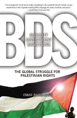 BDS: Boycott, Divestment, Sanctions: The Global Struggle for Palestinian Rights Paperback Haymarket Books