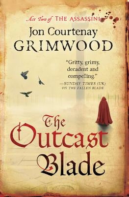 The Outcast Blade by Grimwood, Jon Courtenay