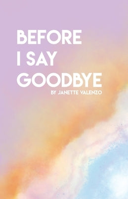 Before I Say GoodBye Paperback Alegria Magazine
