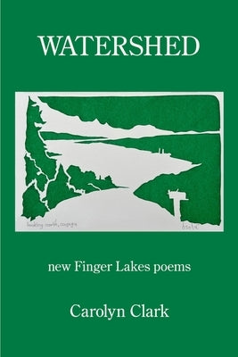 Watershed: new Finger Lakes poems Paperback Kelsay Books