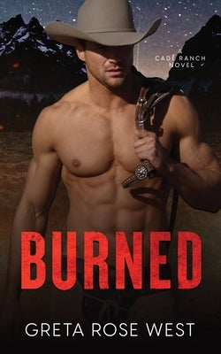 Burned: A Cade Ranch Novel Paperback Punk Rose Press