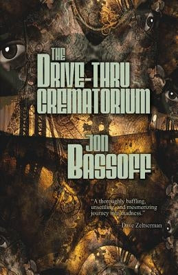 The Drive-Thru Crematorium by Bassoff, Jon