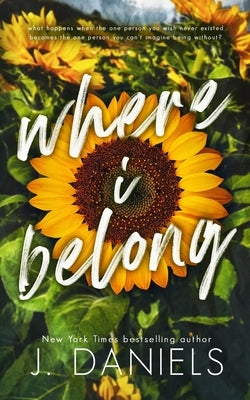 Where I Belong Paperback J. Daniels