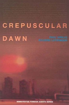Crepuscular Dawn by Virilio, Paul