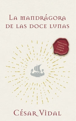 La Mandrágora de Las Doce Lunas: Una Novela by Vidal, César