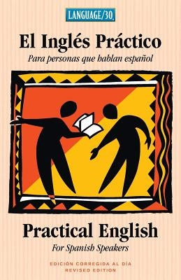 El Ingles Practico - Practical English for Spanish Speakers by Schuemann, Cynthia