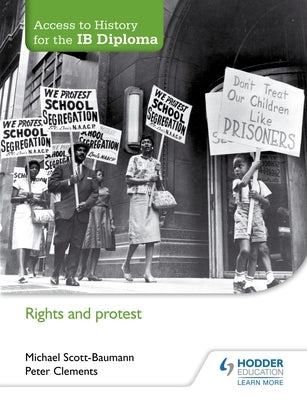 Access to History for the Ib Diploma: Rights and Protest by Scott-Baumann, Michael