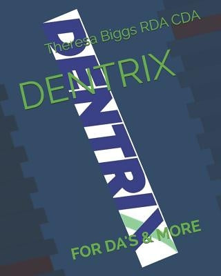 Dentrix: For Da's & More Paperback Independently Published