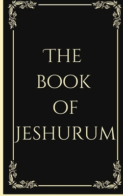 The Book of Jeshurum by Hepzibah, Jeshurum
