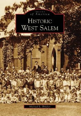 Historic West Salem paperback book by Arcadia Publishing featuring a cover image of West Salem landmarks and historic scenes.