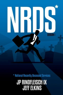 Nrds: National Recently Deceased Services (NRDS Season 1) Paperback 9th Publishing LLC