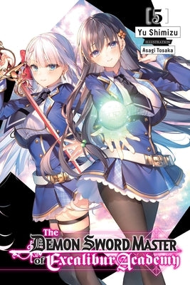 The Demon Sword Master of Excalibur Academy, Vol. 5 (Light Novel) Yen on