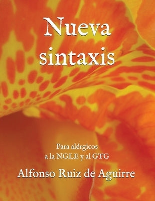 Nueva sintaxis: Para alérgicos a la NGLE y al GTG by Ruiz De Aguirre, Alfonso