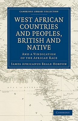 West African Countries and Peoples, British and Native: And a Vindication of the African Race Paperback Cambridge University Press