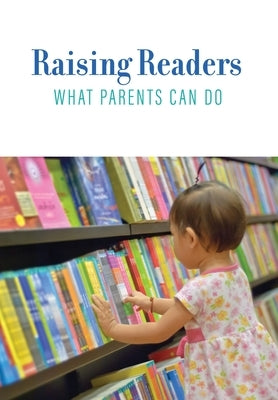 Raising Readers: What Parents Can Do by Books, Heron