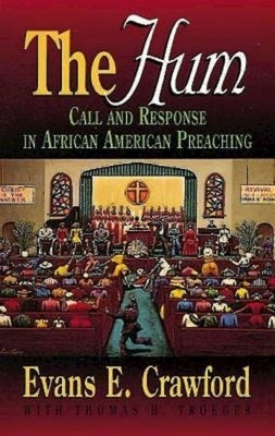 The Hum: Call and Response in African American Preaching by Crawford, Evans