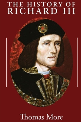 The History of Richard III Paperback Dalcassian Publishing Company