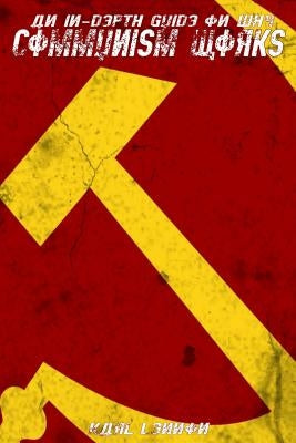 An In-Depth Guide On Why Communism Works Paperback Independently Published