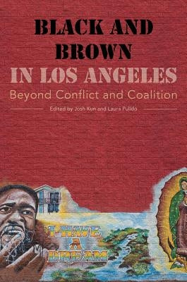 Black and Brown in Los Angeles: Beyond Conflict and Coalition Paperback University of California Press