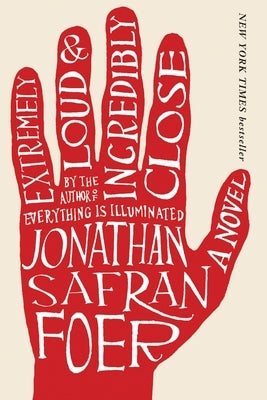 Extremely Loud and Incredibly Close: A Novel by Foer, Jonathan Safran