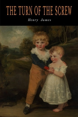 The Turn of the Screw by James, Henry