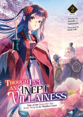 Though I Am an Inept Villainess: Tale of the Butterfly-Rat Body Swap in the Maiden Court (Light Novel) Vol. 2 by Nakamura, Satsuki