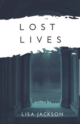 Lost Lives Paperback Createspace Independent Publishing Platform