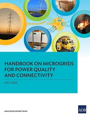 Handbook on Microgrids for Power Quality and Connectivity Paperback Asian Development Bank