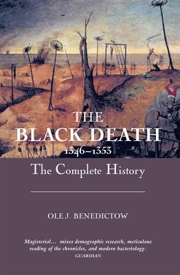 The Black Death 1346-1353: The Complete History Paperback Boydell Press