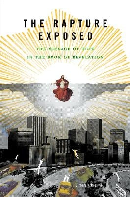 The Rapture Exposed: The Message of Hope in the Book of Revelation Paperback Basic Books