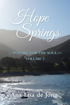 Hope Springs: Poetry for the Soul - Volume 2 Paperback Lang Book Publishing, Limited