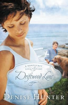 Driftwood Lane: A Nantucket Love Story Paperback Thomas Nelson