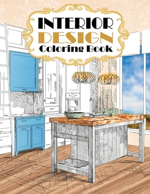 Interior Design Coloring Book: Modern Decorated Home Designs by Heart, Stefan