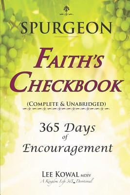 Spurgeon - FAITH'S CHECKBOOK (Complete & Unabridged): 365 Days of Encouragement Paperback Kingdom Life Books