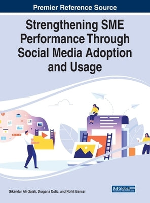 Strengthening SME Performance Through Social Media Adoption and Usage by Qalati, Sikandar Ali