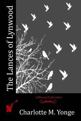 The Lances of Lynwood Paperback Createspace Independent Publishing Platform