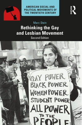 Rethinking the Gay and Lesbian Movement by Stein, Marc