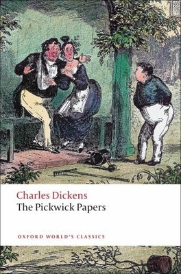 The Pickwick Papers Oxford University Press, USA