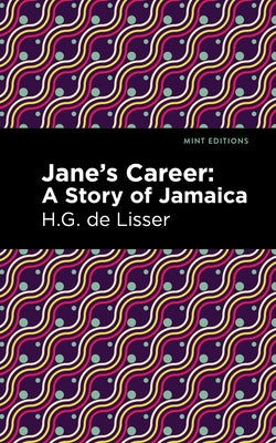 Jane's Career: A Story of Jamaica by de Lisser, H. G.