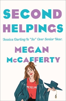 Second Helpings: A Jessica Darling Novel Wednesday Books