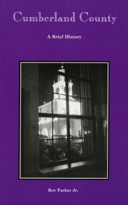 Cumberland County: A Brief History Paperback North Carolina Division of Archives & History