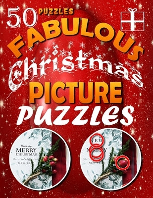 Fabulous Christmas Picture Puzzles: Spot the Difference Book. Picture Search and Compare Pictures Book Paperback Independently Published