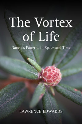 The Vortex of Life: Nature's Patterns in Space and Time Paperback Floris Books