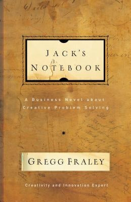 Jack's Notebook: A Business Novel about Creative Problem Solving Paperback Thomas Nelson