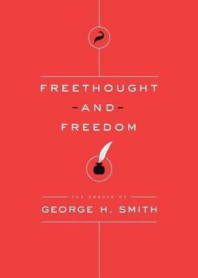 Freethought and Freedom by Smith, George H.