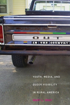 Out in the Country: Youth, Media, and Queer Visibility in Rural America Paperback New York University Press